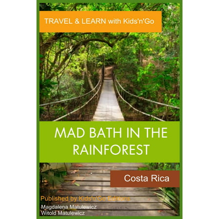 Mad Bath in the Rainforest: Costa Rica - eBook