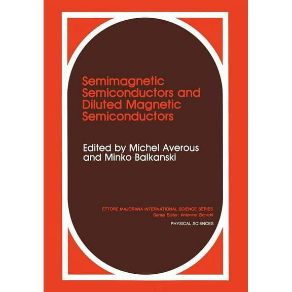 Ettore Majorana International Science Semimagnetic Semiconductors and Diluted Magnetic Semiconductors, Book 55, (Paperback)
