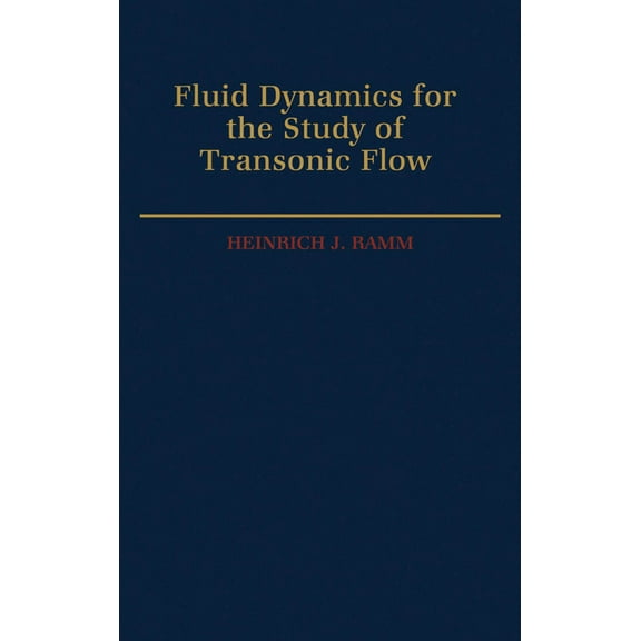 Oxford Engineering Science Fluid Dynamics for the Study of Transonic Flow, Book 23, (Hardcover)