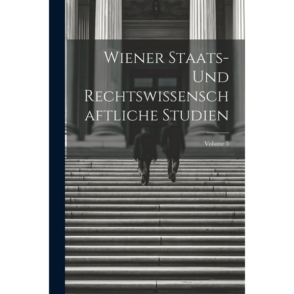 Wiener Staats- Und Rechtswissenschaftliche Studien; Volume 5 (Paperback)