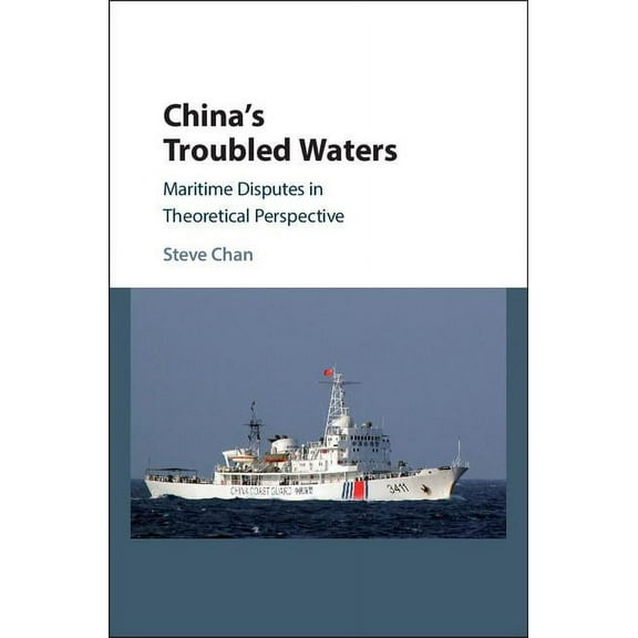 China's Troubled Waters: Maritime Disputes in Theoretical Perspective, (Hardcover)