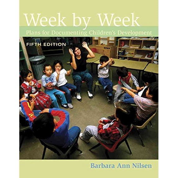 Pre-Owned Week by Week: Plans for Documenting Children's Development (What’s New in Early Childhood) (Paperback) 0495813176 9780495813170