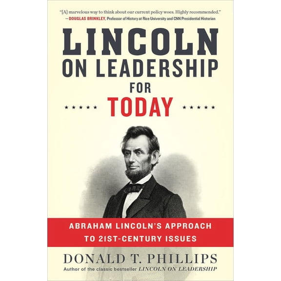 Lincoln on Leadership for Today: Abraham Lincoln's Approach to Twenty-First-Century Issues, (Paperback)