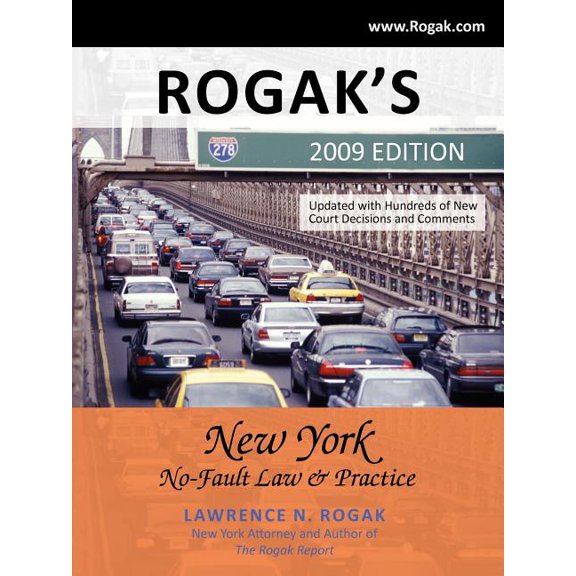 Rogak's New York No-Fault Law & Practice: 2009 Edition, (Paperback)