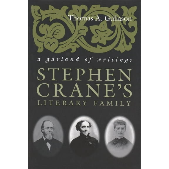 Stephen Crane's Literary Family: A Garland of Writings, (Hardcover)