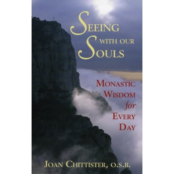 Pre-Owned Seeing with Our Souls: Monastic Wisdom for Every Day (Paperback) 1580511236 9781580511230