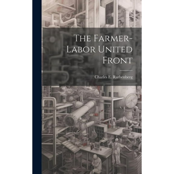 The Farmer-labor United Front (Hardcover)