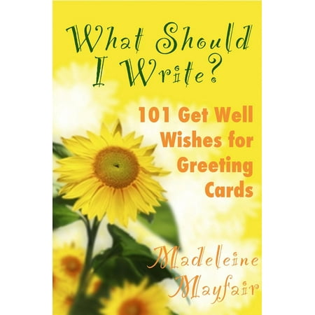 - What Should I Write? 101 Get Well Wishes for Greeting Cards - eBook