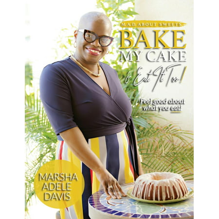 M.A.D. about Sweets : Bake My Cake and Eat It