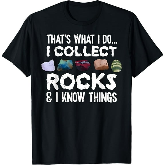 That's What I Do I Collect Rocks I Know Things T-ShirtMen's and women's pure cotton short-sleeved shirts