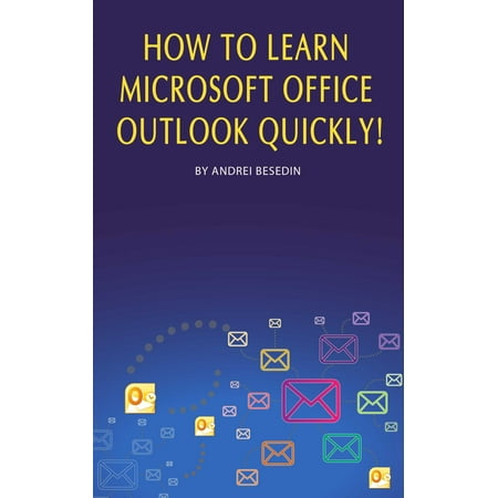 How to Learn Microsoft Office Outlook Quickly! - (Best Way To Learn Microsoft Office)