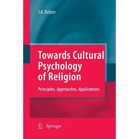 Towards Cultural Psychology of Religion: Principles, Approaches, Applications, (Paperback)