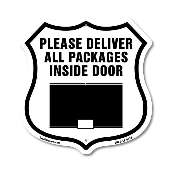 Please Deliver All Packages Inside Door 12 inch X 12 inch Shield-Shaped Rust-Free Aluminum Metal Sign Weather Resistant Made in the USA