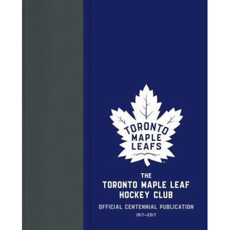 Pre-Owned The Toronto Maple Leaf Hockey Club: Official Centennial Publication (Hardcover) 077107929X 9780771079290