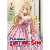 Trapped in a Dating Sim: Otome Games Are Trapped in a Dating Sim: Otome Games Are Tough for Us, Too! (Light Novel) Vol. 1, (Paperback)