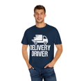 thumbnail image 4 of Delivery Truck Themselves Quote Gift Humorous Driving Gags Sayings Men Women Unisex Garment-Dyed T-shirt, 4 of 4