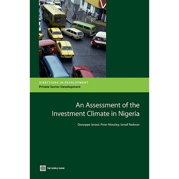 Directions in Development - Private Sect An Assessment of the Investment Climate in Nigeria, (Paperback)