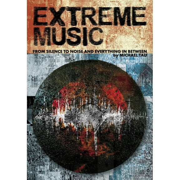 Extreme Music: From Silence to Noise and Everything in Between (Paperback)