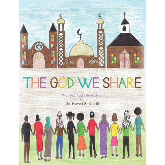 The God We Share Paperback Dr. Kayed S. Khalil