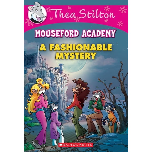 Thea Stilton Mouseford Academy A Fashionable Mystery (Thea Stilton Mouseford Academy #8), Book 8, (Paperback)