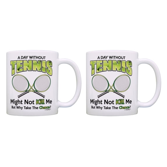 ThisWear Tennis Gifts A Day Without Tennis Why Take The Chance Mug Set 11 ounce 2 Pack Coffee Mugs