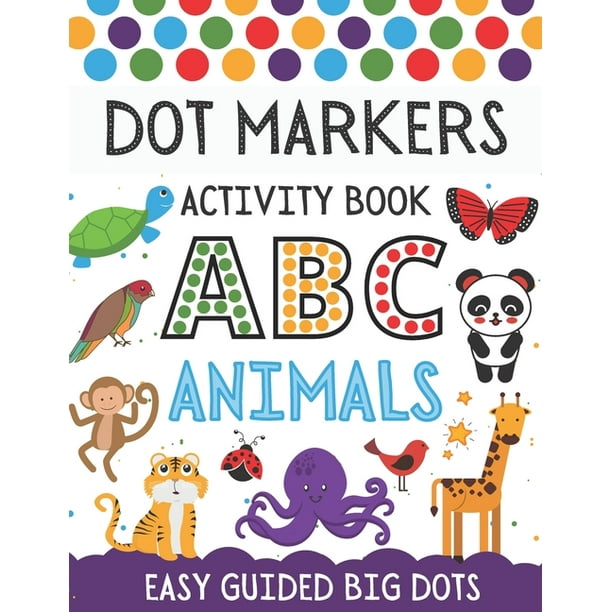 Dot Markers Activity Book ABC Animals A Fun Dot Markers & Art Paint