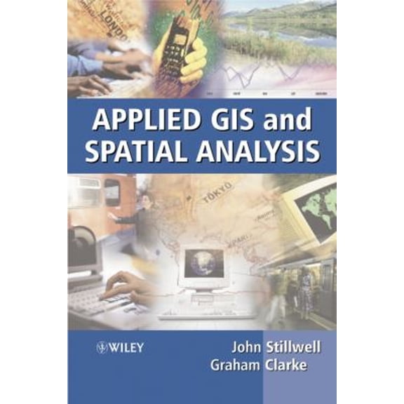 Pre-Owned Applied GIS and Spatial Analysis (Hardcover) 0470844094 9780470844090