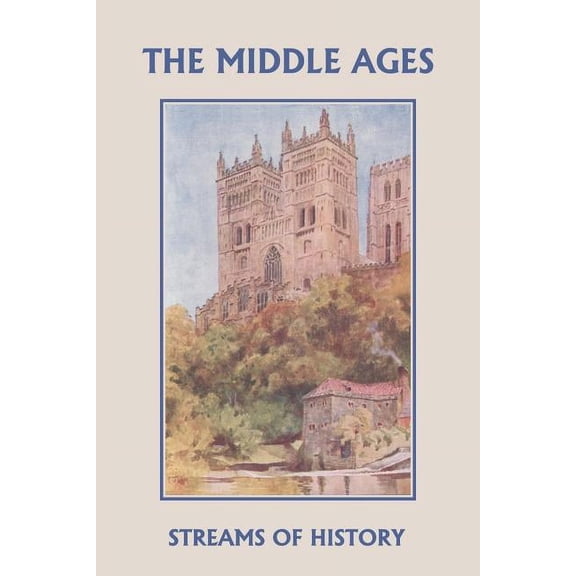 Streams of History: The Middle Ages (Yesterday's Classics), (Paperback)