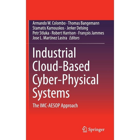 Industrial Cloud-Based Cyber-Physical Systems: The IMC-Aesop Approach, (Hardcover)