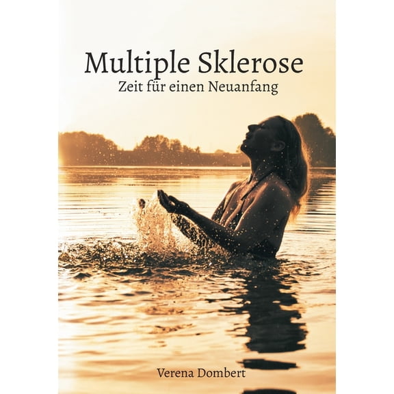 Multiple Sklerose - Zeit für einen Neuanfang (Paperback)
