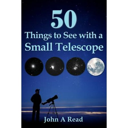 50 Things to See with a Small Telescope (Best Things For 50)