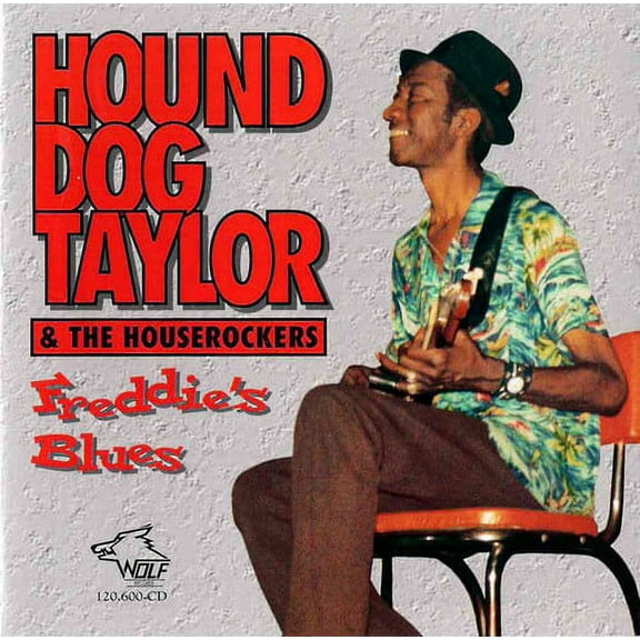 Hound Dog Taylor & the Houserockers - Freddy's Blues - Music & Performance - CD