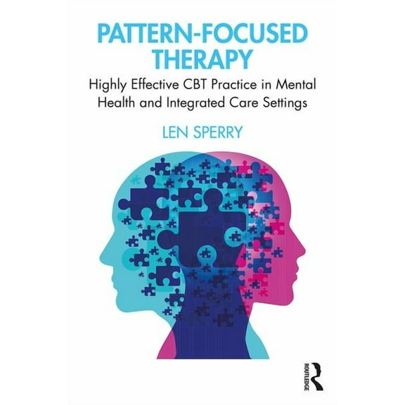 Pattern Focused Therapy: Highly Effective CBT Practice in Mental Health and Integrated Care Settings, (Paperback)