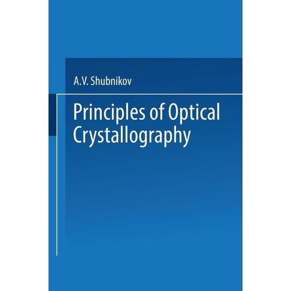Principles of Optical Crystallography, (Paperback)