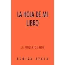 La Hoja de Mi Libro : La Mujer De Hoy