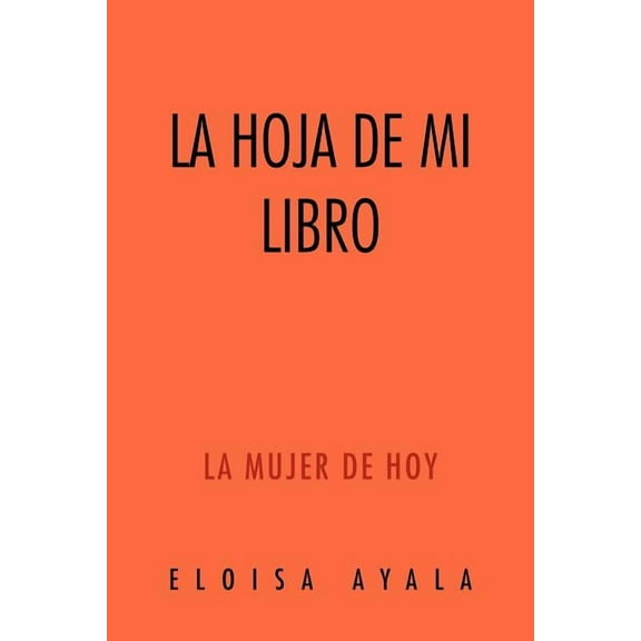 La Hoja de Mi Libro : La Mujer De Hoy
