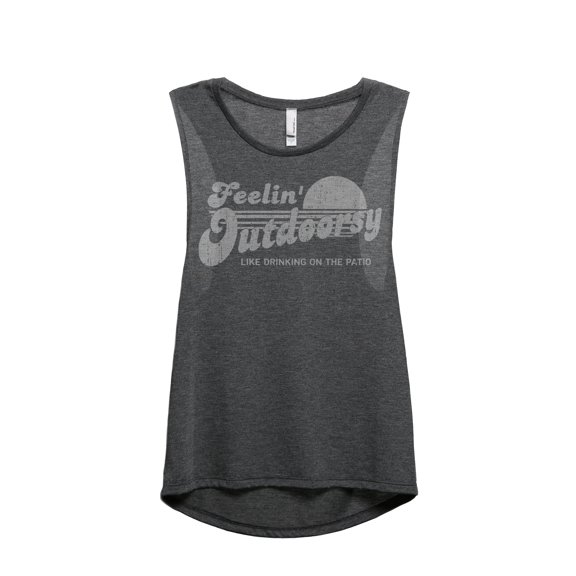 Feelin' Outdoorsy Like Drinking On The Patio Women's Fashion Sleeveless Muscle Tank Top Tee Charcoal