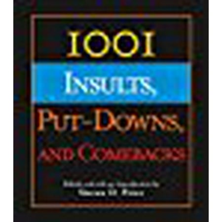 1001 Insults, Put-Downs, and Comebacks (Best Put Downs Funny Comebacks And Insults)