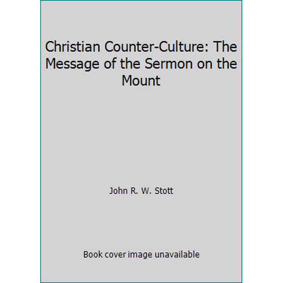 Pre-Owned Christian Counter-Culture: The Message of the Sermon on the Mount (Paperback) 087784660X 9780877846604