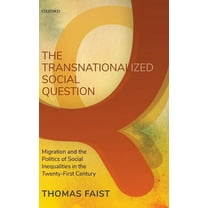 Transnationalized Social Question: Migration and the Politics of Social Inequalities in the Twenty-First Century, (Hardcover)