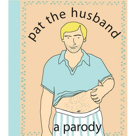 Pat the Husband: A Parody