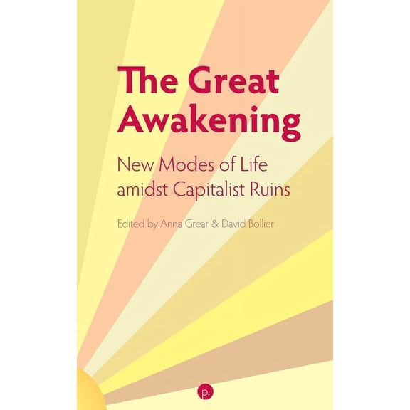 The Great Awakening: New Modes of Life amidst Capitalist Ruins, (Paperback)