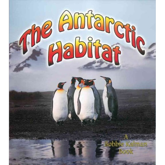 Pre-Owned The Antarctic Habitat (Paperback) 0778729842 9780778729846