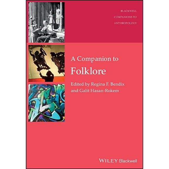 Wiley Blackwell Companions to Anthropology: A Companion to Folklore (Paperback)