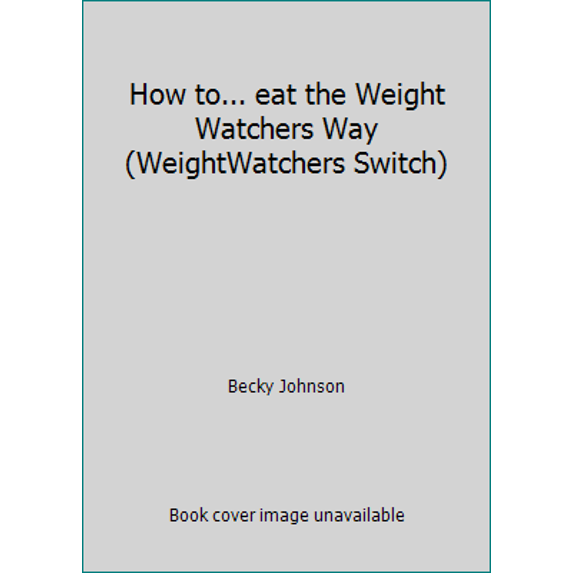 Pre-Owned How to... eat the Weight Watchers Way (WeightWatchers Switch) (Paperback) 0743275993 9780743275996