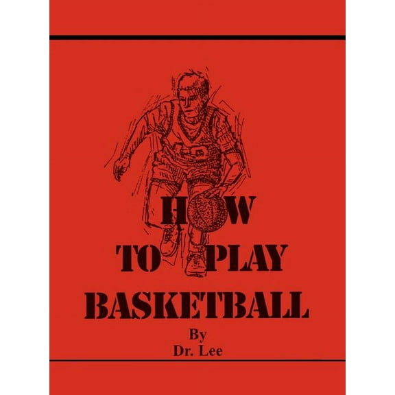 How To Play Basketball, (Paperback)