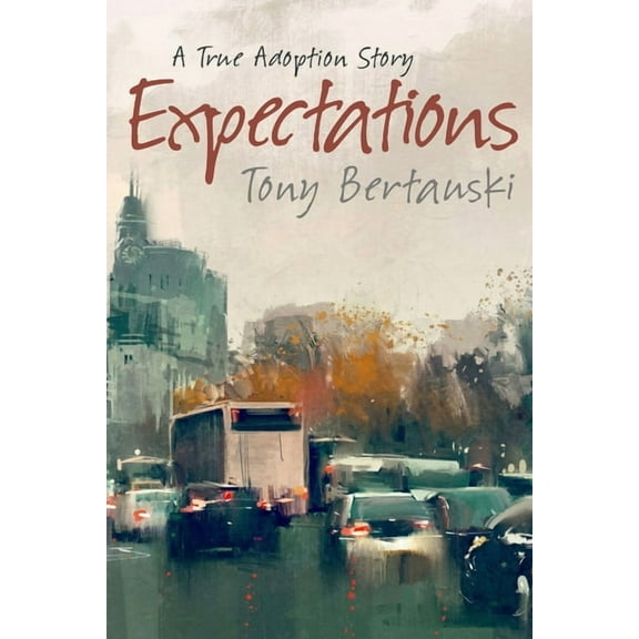 Expectations: A True Adoption Story, (Paperback)