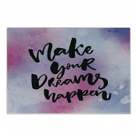 Saying Cutting Board, Make Your Dreams Happen Saying About Dreams Goals and Life, Decorative Tempered Glass Cutting and Serving Board, Small Size, Lavender Pink and Black, by Ambesonne