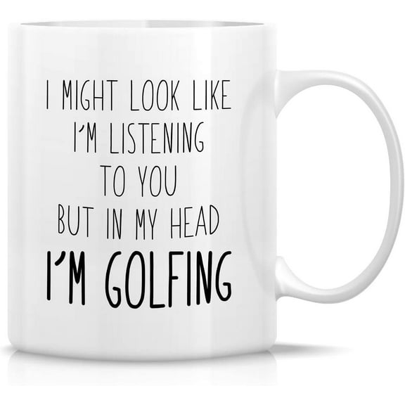 Funny Mug - Look Like I'm Listening to You But in My Head I'm Golfing Golf 11 Oz Ceramic Coffee Mugs - Funny, Sarcastic, Inspirational birthday gifts for man, friends, coworkers, siblings, dad