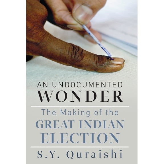 An Undocumented Wonder - The Making of the Great Indian Election, (Hardcover)